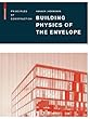 Building Physics of the Envelope: Principles of Construction