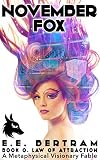 November Fox - Book 0. Law of Attraction: A Metaphysical Visionary Fable (English Edition)