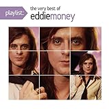 Playlist: The Very Best of Eddie Money
