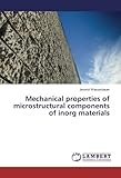 Mechanical properties of microstructural components of inorg materials
