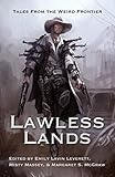 Lawless Lands: Tales from the Weird Frontier (English Edition)