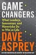 Game Changers: What extraordinary people and world class thinkers can teach us about being smarter, happier and more successful