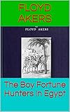 The Boy Fortune Hunters in Egypt (English Edition)
