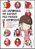 Les Japonais ne savent pas parler le japonais t.1
