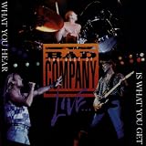 The Best Of Bad Company Live: What You Hear Is What You Get