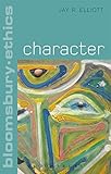 Character (Bloomsbury Ethics)