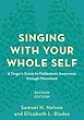 Singing With Your Whole Self: A Singer's Guide to Feldenkrais Awareness Through Movement