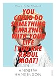 You Could Do Something Amazing with Your Life [You Are Raoul Moat] (English Edition)