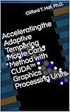 Accelerating the Adaptive Tempering Monte Carlo Method with CUDA Graphics Processing Units (English Edition)