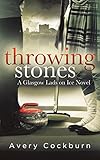 Throwing Stones (Glasgow Lads on Ice Book 1) (English Edition)
