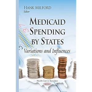 Medicaid Spending by States: Variations and Influences