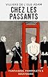 CHEZ LES PASSANTS (Fantaisies, Pamphlets & Souvenirs, suivis de pages inédites) (French Edition)