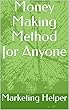Money Making Method for Anyone (English Edition)