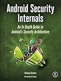 Android Security Internals: An In-Depth Guide to Android's Security Architecture (English Edition)