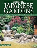 Authentic Japanese Gardens: Creating Japanese Design and Detail in the Western Garden (IMM Lifestyle)