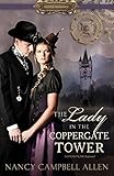 The Lady in the Coppergate Tower (Proper Romance Steampunk)