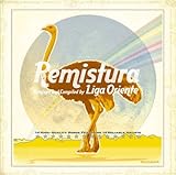 Remistura/Remixed and Compiled by Liga Oriente