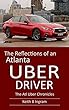 The Reflections of an Atlanta Uber Driver- The Atl Uber Chronicles (English Edition)