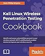 Kali Linux Wireless Penetration Testing Cookbook