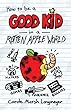 How to be a Good Kid in a Rotten Apple World (Bluffton Books) (English Edition)