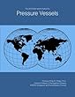 The 2019-2024 World Outlook for Pressure Vessels