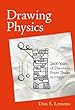 Drawing Physics: 2,600 Years of Discovery From Thales to Higgs (MIT Press)
