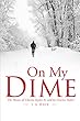 On My Dime: The Manic of Charlie Taylor as Told by Charles Taylor (English Edition)