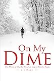 On My Dime: The Manic of Charlie Taylor as Told by Charles Taylor (English Edition)
