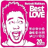 Noriyuki Makihara 20th Anniversary Best LOVE