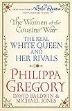 The Women of the Cousins' War: The Real White Queen And Her Rivals (English Edition)