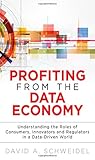 Image de Profiting from the Data Economy: Understanding the Roles of Consumers, Innovators and Regulators in a Data-Driven World (FT Press Analytics)