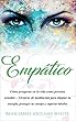 Empático: Cómo prosperar en la vida como persona sensible – Técnicas de meditación para limpiar tu energía, proteger tu cuerpo y superar miedos (Empath en Español/Spanish Book) (Spanish Edition)