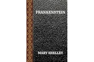 FRANKENSTEIN: BY MARY SHELLEY (CLASSIC BOOKS)