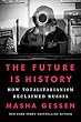The Future Is History: How Totalitarianism Reclaimed Russia