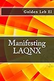Manifesting LAQNX (English Edition)