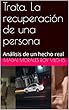 Trata. La recuperación de una persona: Análisis de un hecho real (1 nº 5) (Spanish Edition)