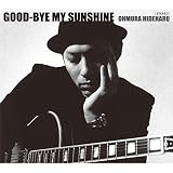 GOOD-BYE MY SUNSHINE