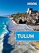 Moon Tulum: With Chichén Itzá & the Sian Ka'an Biosphere Reserve (Travel Guide) (English Edition)