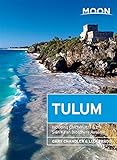 Moon Tulum: With Chichén Itzá & the Sian Ka'an Biosphere Reserve (Travel Guide) (English Edition)