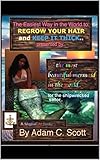 The Easiest Way in the World to REGROW YOUR HAIR and KEEP IT THICK.: presented by the most beautiful mermaid in the world. (English Edition)