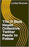 The 11 Best Keyed Collective Twitter Feeds to Follow (English Edition)