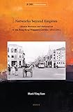 Networks Beyond Empires: Chinese Business and Nationalism in the Hong Kong-Singapore Corridor, 1914-1941 (Chinese Overseas, 9)