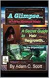 A Glimpse. of lucky Mermaid Magic.: A Secret Guide to Hair Regrowth. for the Lucky Sailor. (English Edition)