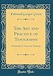 The Art and Practice of Typography: A Manual of American Printing (Classic Reprint)