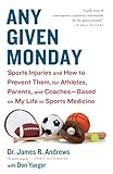 Any Given Monday: Sports Injuries and How to Prevent Them for Athletes, Parents, and Coaches - Based on My Life in Sports Medicine (English Edition)