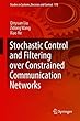Stochastic Control and Filtering over Constrained Communication Networks (Studies in Systems, Decision and Control)