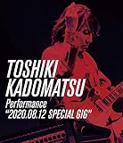 TOSHIKI KADOMATSU Performance“2020.08.12 SPECIAL GIG" (BD) [Blu-ray]