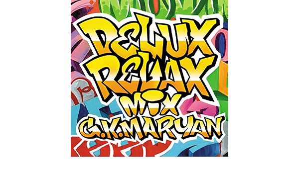 Amazon Delux Relax Mix By G K Maryan G K Maryan J Pop ミュージック Amazon Delux Relax Mix By G K Maryan G K Maryan J Pop ミュージック