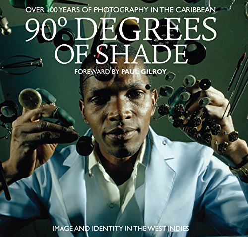 90 Degrees of Shade: Over 100 Years of Photography in the Caribbean: Image and Identity in the West Indiesの表紙