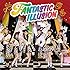 FANTASTIC ILLUSION（早期予約特典付き / CD+DVD盤）